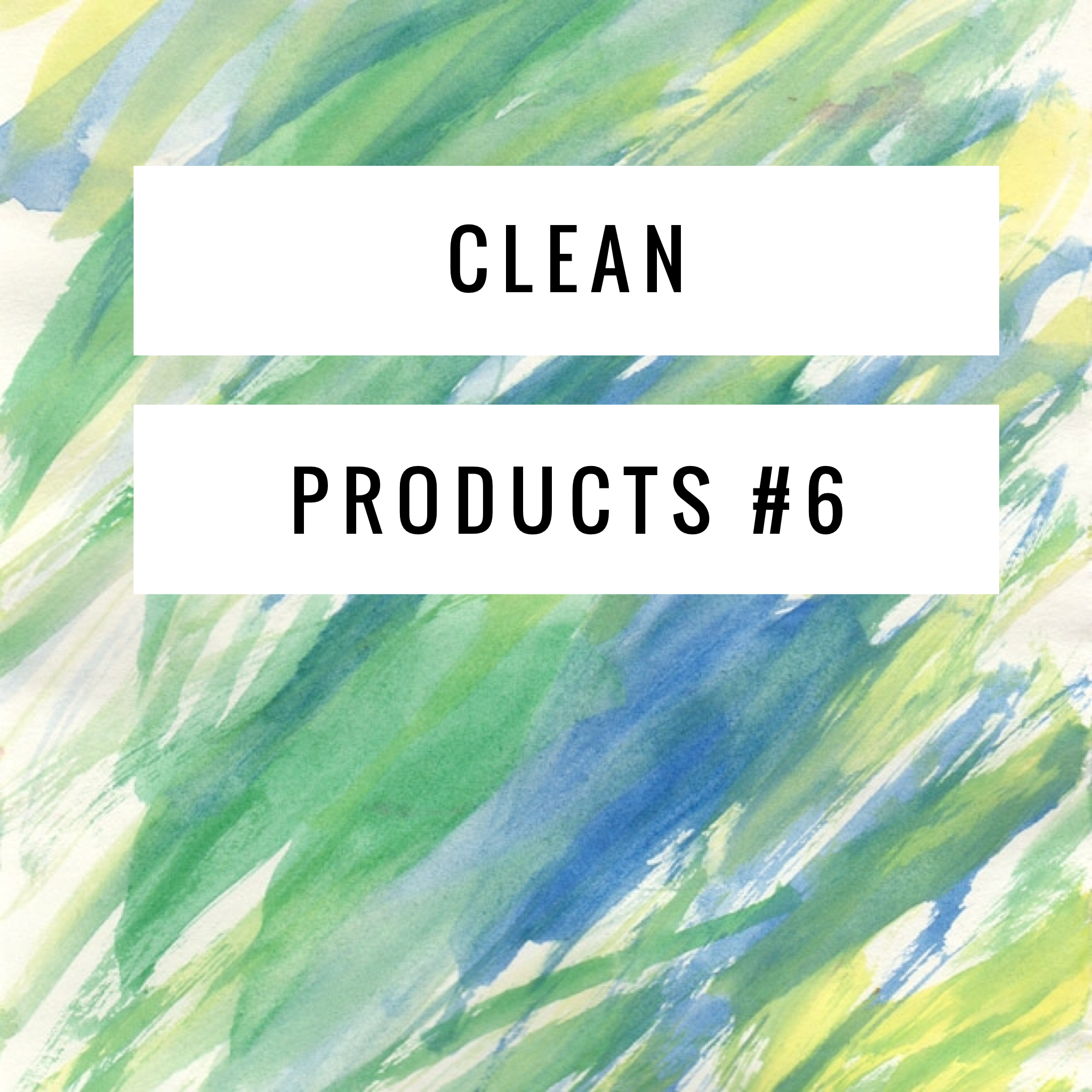 Clean Products #6