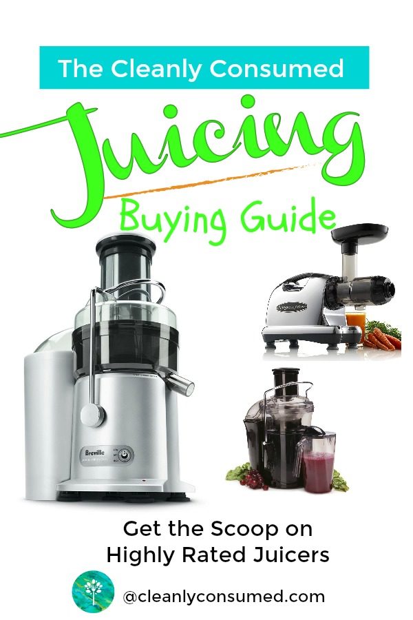 Cleanly Consumed Juicing Buying Guide