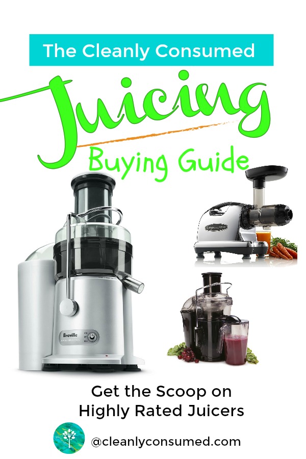 Cleanly Consumed Juicing Buying Guide