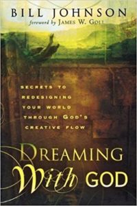 Dreaming with God Bill Johnson