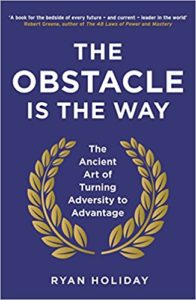 The Obstacle is the way Ryan Holiday