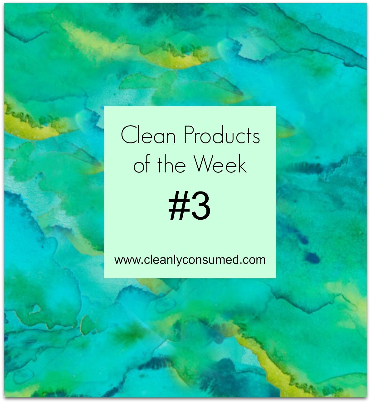 Products of the Week #3- Get ready for some clean products!