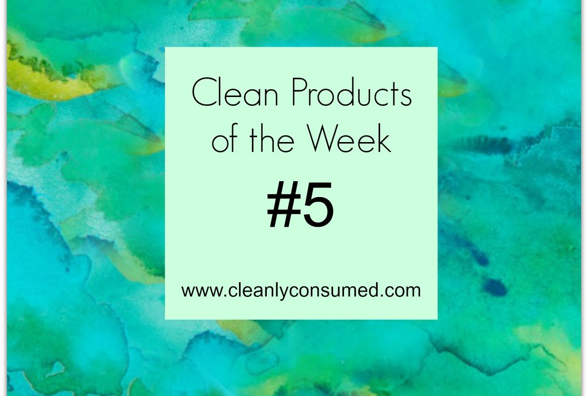 Clean Products of the Week #5.. because it makes getting healthier easier