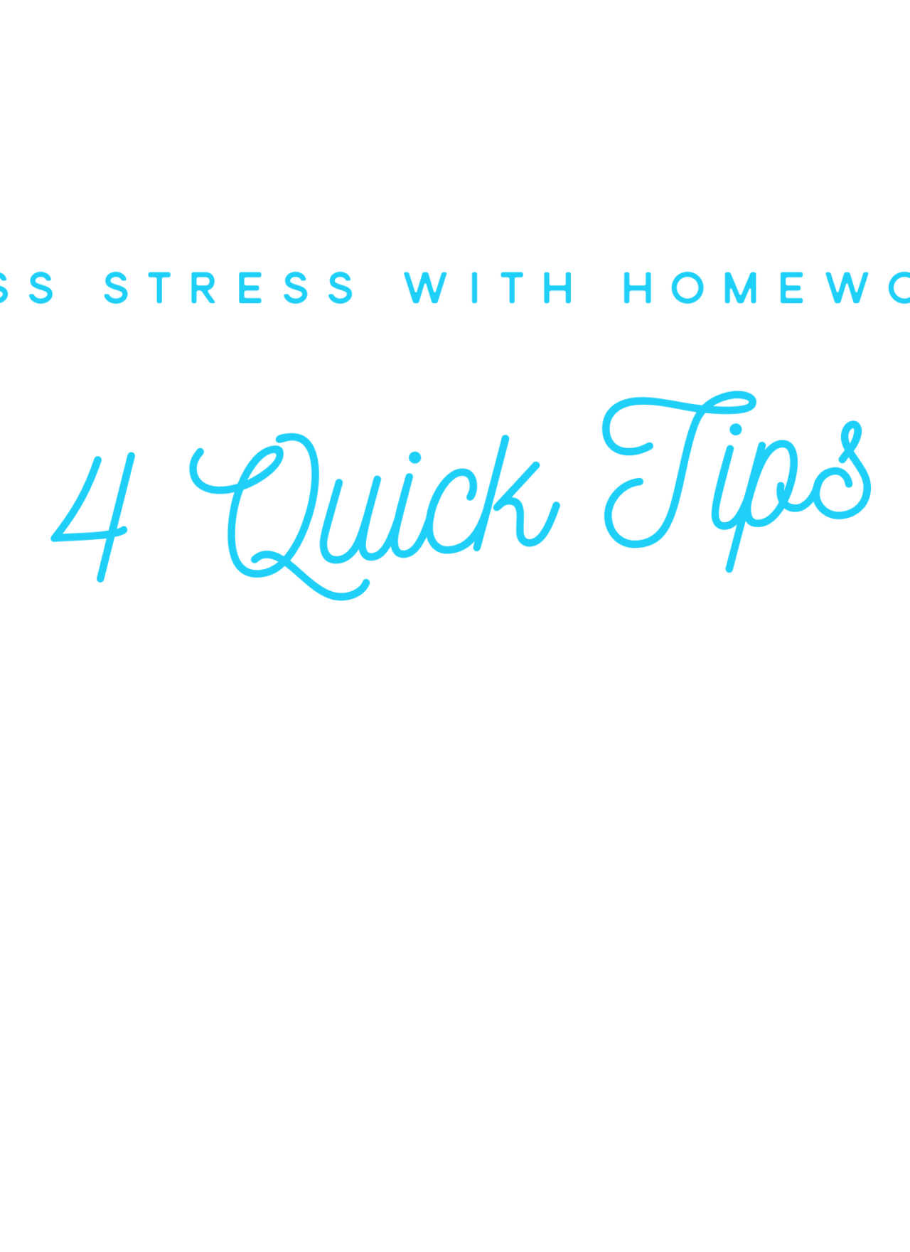 Less Stress with Homework 4 Easy Tips