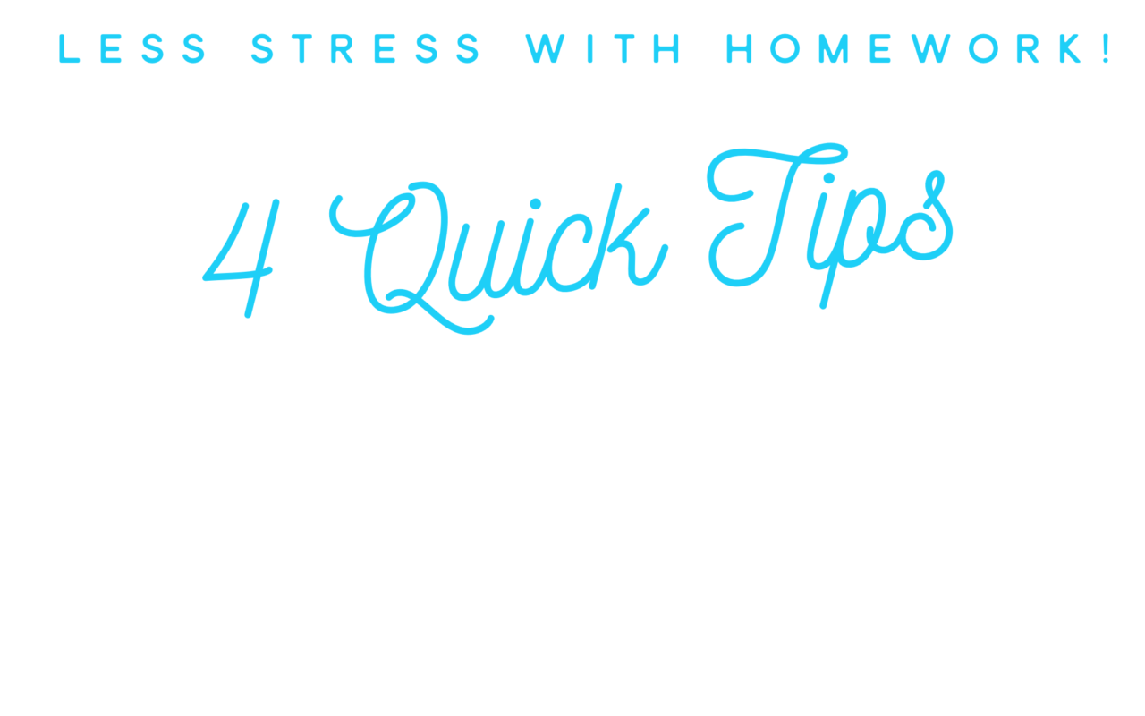 Less Stress with Homework 4 Easy Tips