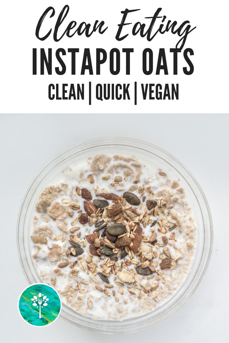 Easy Instapot Oatmeal - Cleanly Consumed